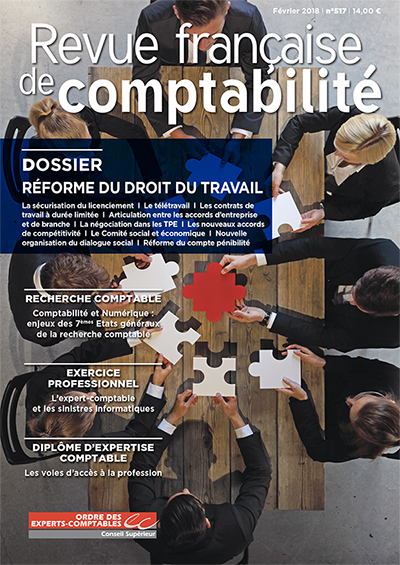 RFC N° 517 - Revue Française de Comptabilité - Février 2018 - Dossier : Réforme du droit du travail