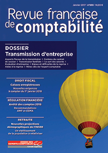 RFC N° 505 - Revue Française de Comptabilité - Janvier 2017  - Dossier : Transmission d'entreprise
