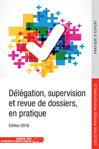 Délégation, supervision et revue de dossiers, en pratique