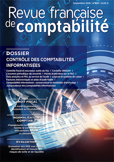 RFC N° 523  - Septembre 2018 - Dossier : Contrôle des comptabilités informatisées